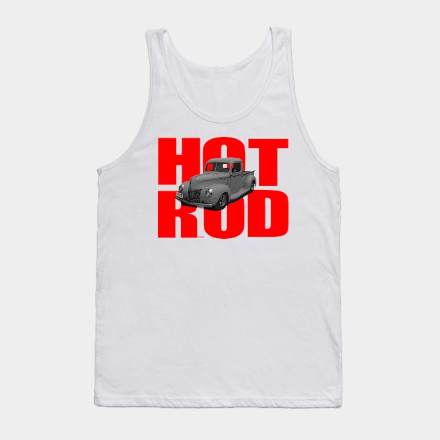 1940 Ford Pickup Truck Hot Rod Tank Top by hotroddude